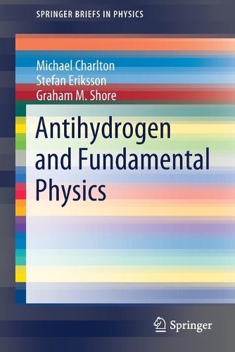 [object Object] «Antihydrogen and Fundamental Physics», авторів Грем М. Шор, Майкл Чарльтон, Стефан Ерікссон - фото №1