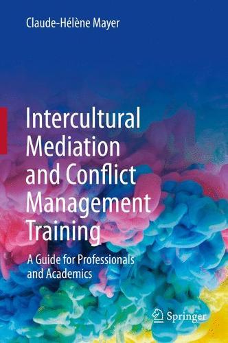 Бумажная книга «Intercultural Mediation and Conflict Management Training: A Guide for Professionals and Academics», автор Клод-Элен Майер - фото №1