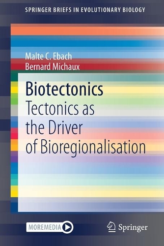 Бумажная книга «Biotectonics: Tectonics as the Driver of Bioregionalisation», авторов Бернар Мишо, Мальте К. Эбах - фото №1