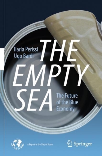 Бумажная книга «The Empty Sea : The Future of the Blue Economy», авторов Илария Перисси, Уго Барди - фото №1