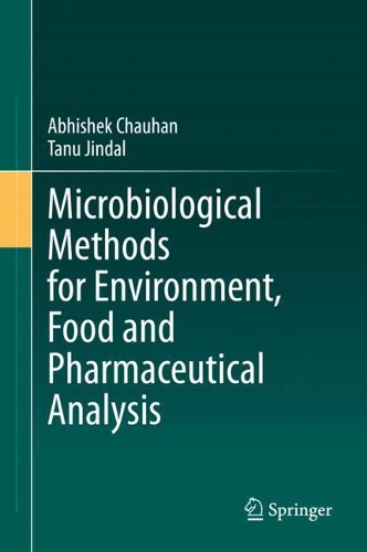 Бумажная книга «Microbiological Methods for Environment, Food and Pharmaceutical Analysis», авторов Абхишек Чаухан, Тану Джиндал - фото №1