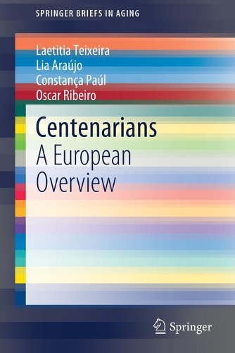 Паперова книга «Centenarians: A European Overview», авторів Констанса Пауль, Лаетія Тейшейра, Ліа Араужо, Оскар Рібейро - фото №1