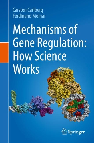 Бумажная книга «Mechanisms of Gene Regulation: How Science Works», авторов Карстен Карлберг, Фердинанд Молнар - фото №1