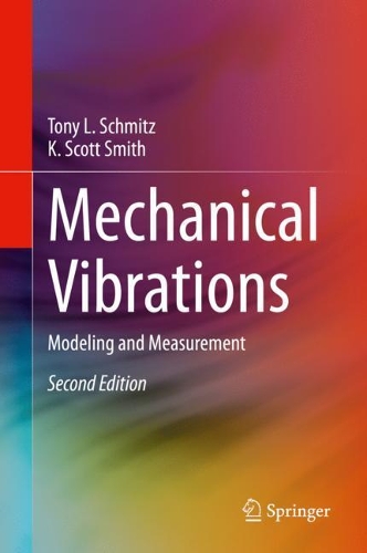 [object Object] «Mechanical Vibrations: Modeling and Measurement», авторів К. Скотт Сміт, Тоні Л. Шмітц - фото №1