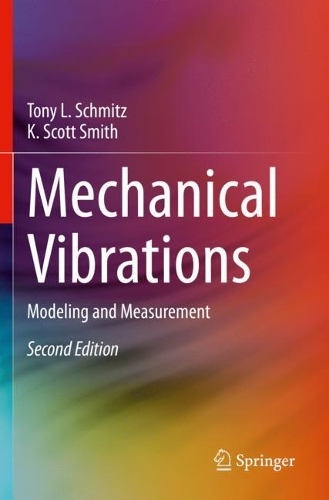 [object Object] «Mechanical Vibrations: Modeling and Measurement», авторів К. Скотт Сміт, Тоні Л. Шмітц - фото №1