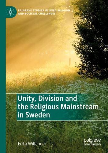 Бумажная книга «Unity, Division and the Religious Mainstream in Sweden», автор Эрика Вилландер - фото №1