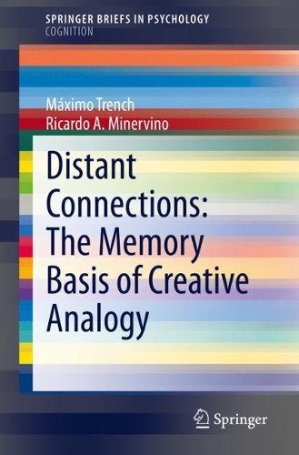 [object Object] «Distant Connections: The Memory Basis of Creative Analogy», авторів Максимо Тренч, Рікардо А. Мінервіно - фото №1