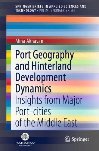 Бумажная книга «Port Geography and Hinterland Development Dynamics: Insights from Major Port-cities of the Middle East», автор Мина Ахаван - фото №1