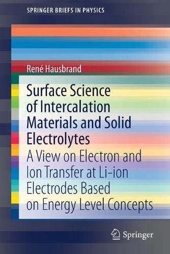 [object Object] «Surface Science of Intercalation Materials and Solid Electrolytes: A View on Electron and Ion Transfer at Li-ion Electrodes Based on Energy Level Concepts», автор Рене Хаусбранд - фото №1