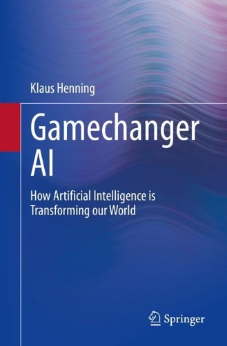[object Object] «Gamechanger AI: How Artificial Intelligence is Transforming our World», автор Клаус Хеннінг - фото №1