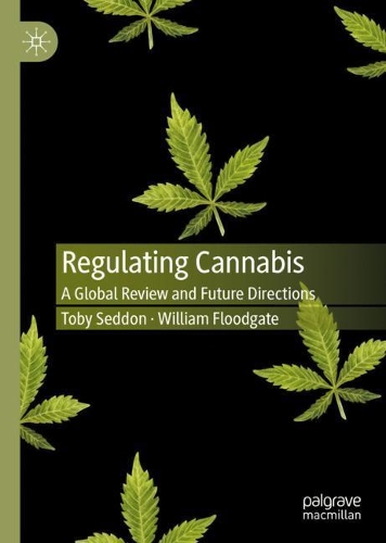 Бумажная книга «Regulating Cannabis: A Global Review and Future Directions», авторов Тоби Седдон, Уильям Фладгейт - фото №1