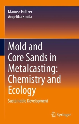 Бумажная книга «Mold and Core Sands in Metalcasting: Chemistry and Ecology: Sustainable Development», авторов Анжелика Кмита, Мариуш Хольцер - фото №1