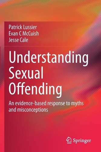 Паперова книга «Understanding Sexual Offending: An evidence-based response to myths and misconceptions», авторів Еван МакКуіш, Джессі Кейл, Патрік Люссьє - фото №1