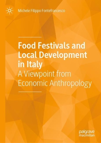 Паперова книга «Food Festivals and Local Development in Italy: A Viewpoint from Economic Anthropology», автор Мікеле Філіппо Фонтефранческо - фото №1