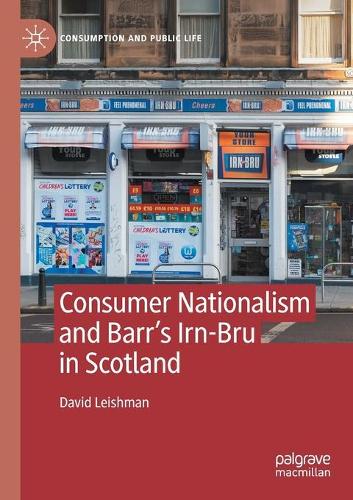 Бумажная книга «Consumer Nationalism and Barr’s Irn-Bru in Scotland», автор Дэвид Лейшман - фото №1