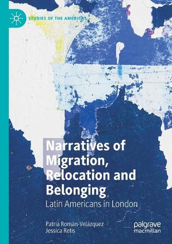 Бумажная книга «Narratives of Migration, Relocation and Belonging: Latin Americans in London», авторов Джессика Ретис, Патриа Роман-Веласкес - фото №1