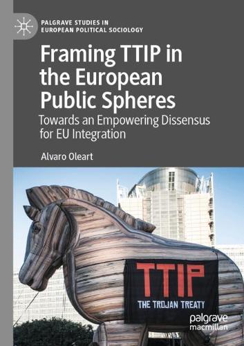 Паперова книга «Framing TTIP in the European Public Spheres: Towards an Empowering Dissensus for EU Integration», автор Альваро Олеарт - фото №1