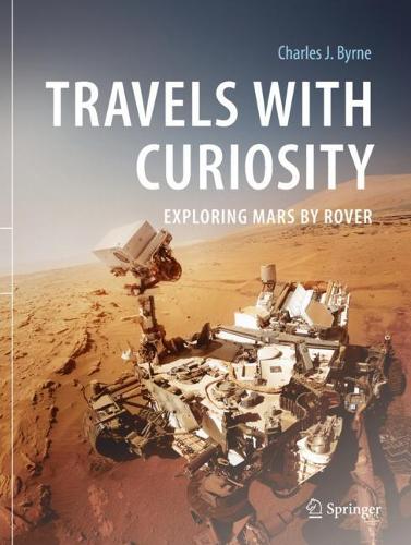 [object Object] «Travels with Curiosity: Exploring Mars by Rover», автор Чарльз Дж. Бірн - фото №1