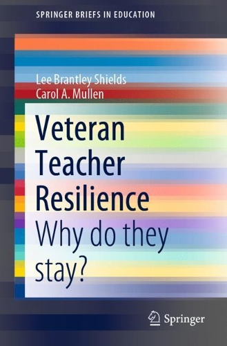 Паперова книга «Veteran Teacher Resilience : Why do they stay?», авторів Керол А. Маллен, Лі Брантлі Шилдс - фото №1