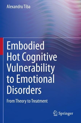 Бумажная книга «Embodied Hot Cognitive Vulnerability to Emotional Disorders: From Theory to Treatment», автор Александру Тиба - фото №1