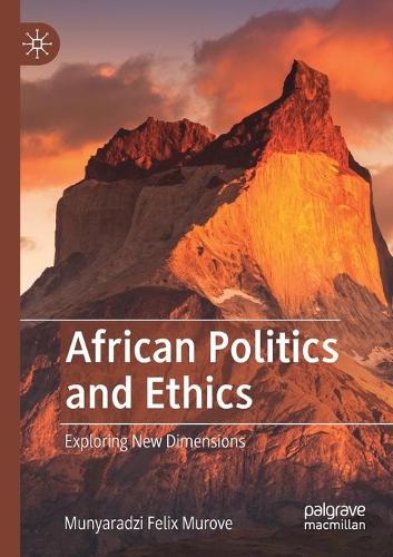 Бумажная книга «African Politics and Ethics: Exploring New Dimensions», автор Муньярадзи Феликс Мурове - фото №1