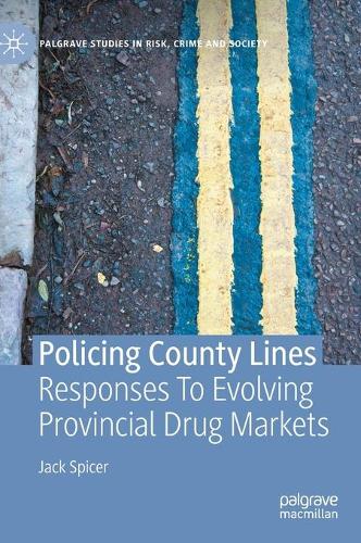 Бумажная книга «Policing County Lines: Responses To Evolving Provincial Drug Markets», автор Джек Спайсер - фото №1