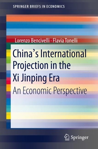 Бумажная книга «China's International Projection in the Xi Jinping Era: An Economic Perspective», авторов Флавия Тонелли, Лоренцо Бенчивелли - фото №1