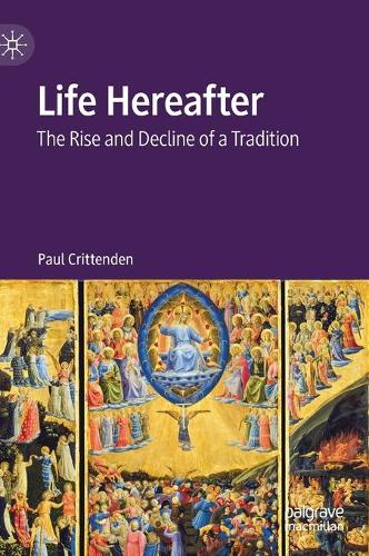 Бумажная книга «Life Hereafter: The Rise and Decline of a Tradition», автор Пол Криттенден - фото №1