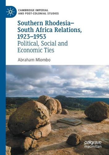 Паперова книга «Southern Rhodesia–South Africa Relations, 1923–1953: Political, Social and Economic Ties», автор Абрахам Мломбо - фото №1