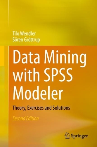 [object Object] «Data Mining with SPSS Modeler: Theory, Exercises and Solutions», авторів Сорен Гроттруп, Тіло Вендлер - фото №1