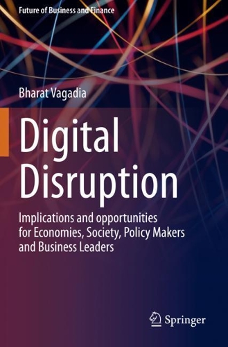 Бумажная книга «Digital Disruption: Implications and opportunities for Economies, Society, Policy Makers and Business Leaders», автор Бхарат Вагадия - фото №1
