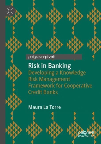 Паперова книга «Risk in Banking: Developing a Knowledge Risk Management Framework for Cooperative Credit Banks», автор Мора Ла Торре - фото №1