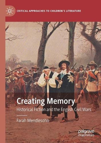 Бумажная книга «Creating Memory: Historical Fiction and the English Civil Wars», автор Фара Мендлсон - фото №1