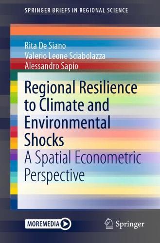 Бумажная книга «Regional Resilience to Climate and Environmental Shocks: A Spatial Econometric Perspective», авторов Алессандро Сапио, Рита Де Сиано, Валерио Леоне Скьяболацца - фото №1