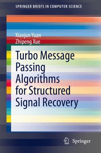 [object Object] «Turbo Message Passing Algorithms for Structured Signal Recovery», авторов Сяоцзюнь Юань, Чжипэн Сюэ - фото №1