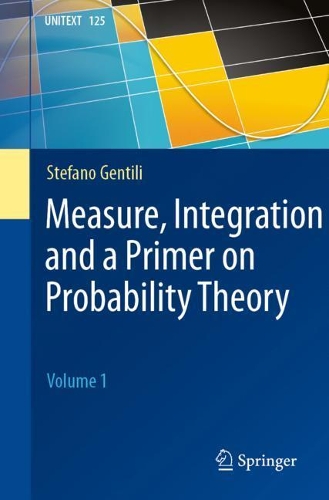 [object Object] «Measure, Integration and a Primer on Probability Theory: Volume 1», автор Стефано Джентілі - фото №1