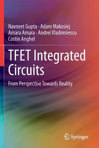 Паперова книга «TFET Integrated Circuits: From Perspective Towards Reality», авторів Адам Макосей, Амара Амара, Андрій Владимиреску, Костін Ангель, Навніт Гупта - фото №1