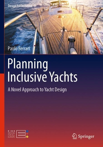 Бумажная книга «Planning Inclusive Yachts: A Novel Approach to Yacht Design», автор Паоло Феррари - фото №1