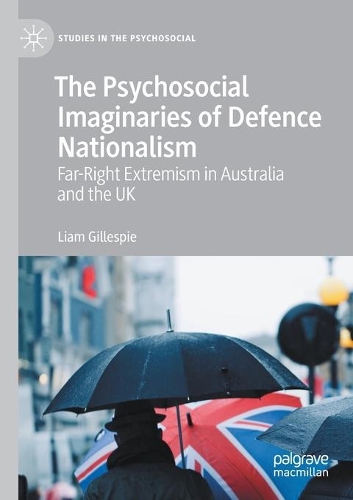 Бумажная книга «The Psychosocial Imaginaries of Defence Nationalism: Far-Right Extremism in Australia and the UK», автор Лиам Гиллеспи - фото №1