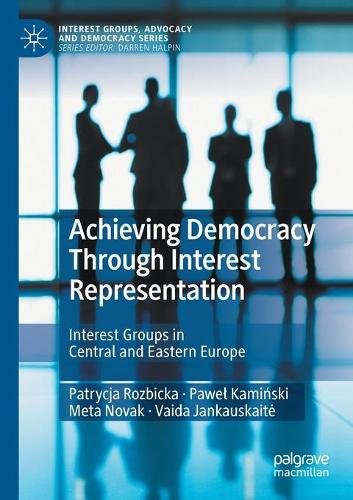 Паперова книга «Achieving Democracy Through Interest Representation: Interest Groups in Central and Eastern Europe», авторів Мета Новак, Патриція Розбіцька, Павел Камінські, Вайда Янкаускайте - фото №1