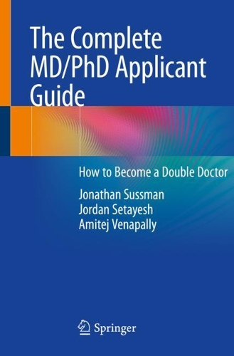 Паперова книга «The Complete MD/PhD Applicant Guide: How to Become a Double Doctor», авторів Амітей Венапаллі, Джонатан Сассман, Йордан Сетаєш - фото №1