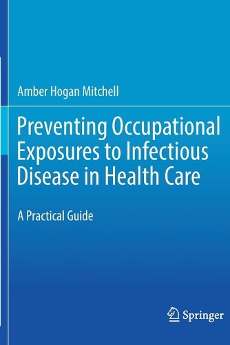 Паперова книга «Preventing Occupational Exposures to Infectious Disease in Health Care: A Practical Guide», автор Ембер Хоган Мітчелл - фото №1