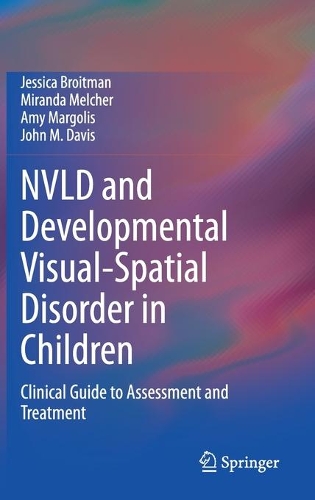 Бумажная книга «NVLD and Developmental Visual-Spatial Disorder in Children: Clinical Guide to Assessment and Treatment», авторов Эми Марголис, Джессика Бройтман, Джон М. Дэвис, Миранда Мелчер - фото №1