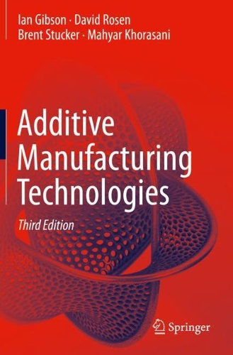 Паперова книга «Additive Manufacturing Technologies», авторів Брент Стакер, Девід Розен, Ян Гібсон, Махяр Хорасані - фото №1