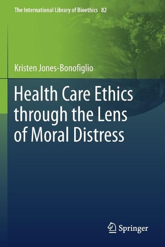 Бумажная книга «Health Care Ethics through the Lens of Moral Distress», автор Кристен Джонс-Бонофиглио - фото №1