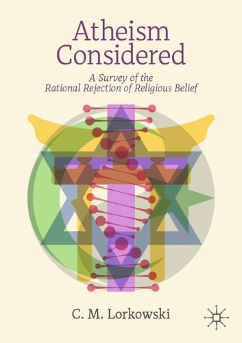 Бумажная книга «Atheism Considered: A Survey of the Rational Rejection of Religious Belief», автор К.М. Лорковски - фото №1