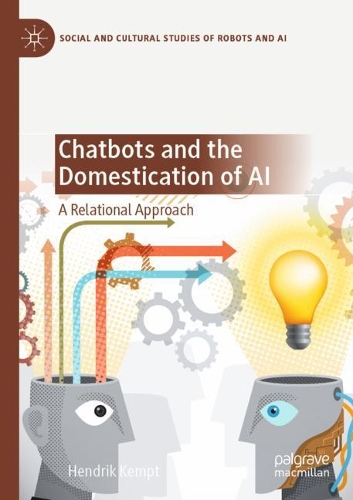 Бумажная книга «Chatbots and the Domestication of AI: A Relational Approach», автор Хендрик Кемпт - фото №1