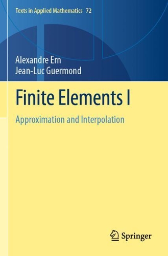 Бумажная книга «Finite Elements I: Approximation and Interpolation», авторов Александр Эрн, Жан-Люк Гермонд - фото №1