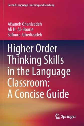 [object Object] «Higher Order Thinking Skills in the Language Classroom: A Concise Guide», авторів Афсанех Ганізаде, Алі Х. Аль-Хурі, Сафура Джахедізаде - фото №1