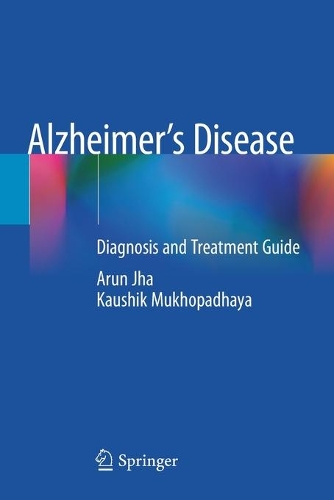 Паперова книга «Alzheimer’s Disease: Diagnosis and Treatment Guide», авторів Арун Джа, Каушик Мухопадхайя - фото №1